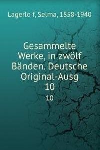 Gesammelte Werke, in zwolf Banden. Deutsche Original-Ausg