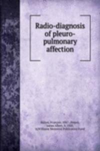 Radio-diagnosis of pleuro-pulmonary affection