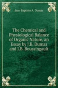 Chemical and Physiological Balance of Organic Nature, an Essay by J.B. Dumas and J.B. Boussingault