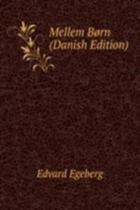Mellem Born (Danish Edition)
