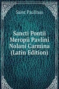 Sancti Pontii Meropii Pavlini Nolani Carmina (Latin Edition)