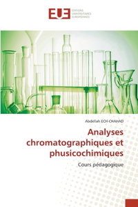 Analyses chromatographiques et phusicochimiques