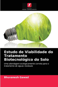 Estudo de Viabilidade do Tratamento Biotecnológico do Solo