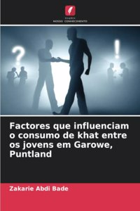 Factores que influenciam o consumo de khat entre os jovens em Garowe, Puntland