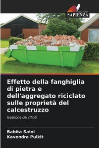 Effetto della fanghiglia di pietra e dell'aggregato riciclato sulle proprietà del calcestruzzo