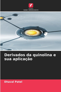 Derivados da quinolina e sua aplicação