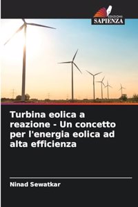 Turbina eolica a reazione - Un concetto per l'energia eolica ad alta efficienza