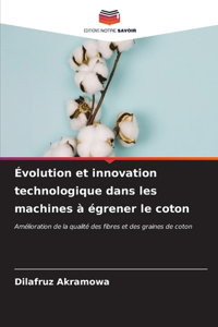 Évolution et innovation technologique dans les machines à égrener le coton