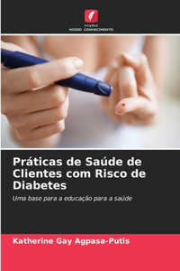 Práticas de Saúde de Clientes com Risco de Diabetes