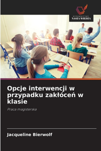 Opcje interwencji w przypadku zaklóceń w klasie