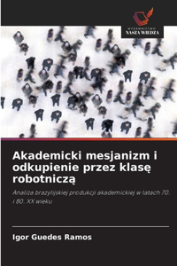 Akademicki mesjanizm i odkupienie przez klasę robotniczą