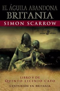 El aguila abandona Britania : Centurion en Britania