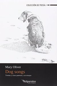 Dog Songs: Treinta y cinco poemas y un ensayo