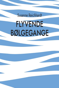 flyvende bølgegange: lyriske fortællinger