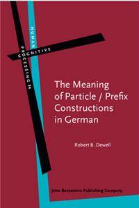 Meaning of Particle / Prefix Constructions in German