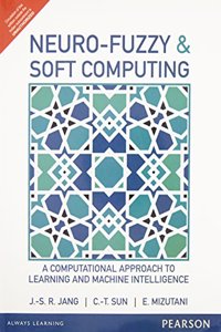 Neuro-Fuzzy and Soft Computing: A Computational Approach to Learning and Machine Intelligence,