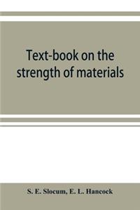 Text-book on the strength of materials