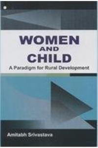 Women and Child: A Paradigm for Rural Development