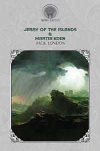 Jerry of the Islands & Martin Eden