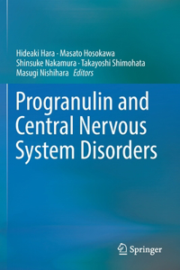 Progranulin and Central Nervous System Disorders