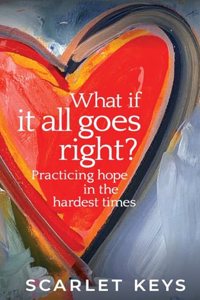 What If It All Goes Right?