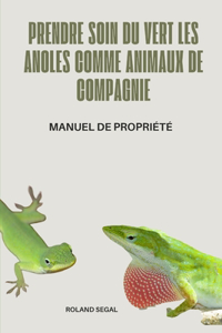 PRENDRE SOIN DU VERT Les anoles comme animaux de compagnie