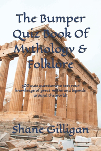 The Bumper Quiz Book Of Mythology & Folklore