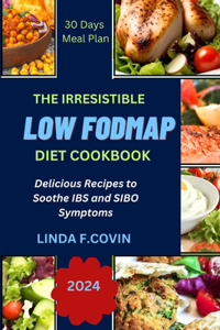 Irresistible Low Fodmap Diet Cookbook