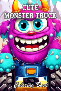 Cute Monster Truck Coloring Book: Relaxing and Adorable Designs for All Ages