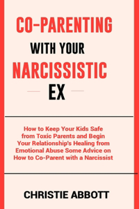Co-Parenting with Your Narcissistic Ex