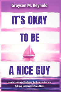 It's Okay to Be a Nice Guy