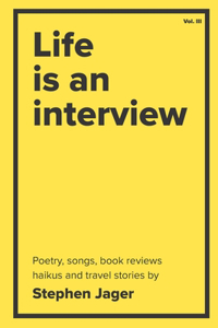 Life is an Interview: The poetry of Stephen Jager