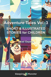 Adventure Tales Vol. 3: SHORT & ILLUSTRATED STORIES for CHILDREN