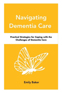 Navigating Dementia Care