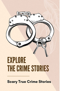 Explore The Crime Stories
