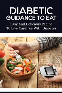 Diabetic Guidance To Eat