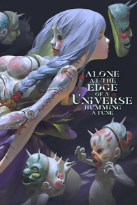 Alone At The Edge Of A Universe Humming A Tune
