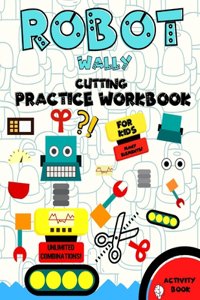 Robot Wally Cutting Practice Workbook for Kids