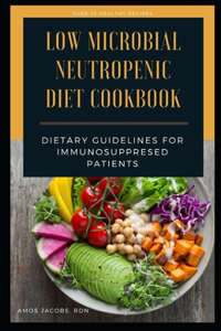 Low Microbial Neutropenic Diet Cookbook