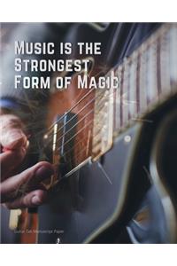 Music is the Strongest Form of Magic
