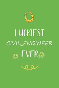 Luckiest Civil_Engineer ever