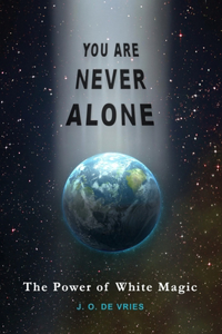 You Are Never Alone