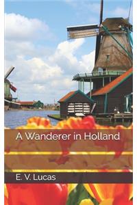 A Wanderer in Holland