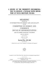 A review of the president's recommendation to develop a nuclear waste repository at Yucca Mountain, Nevada