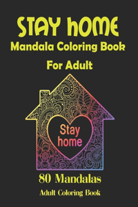 Stay Home Mandala Coloring Book For Adult