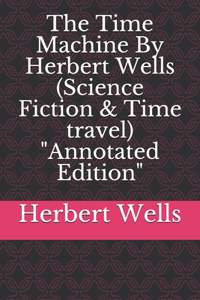 The Time Machine By Herbert Wells (Science Fiction & Time travel) 