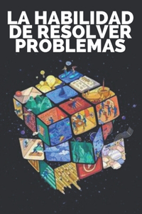 La Habilidad de Resolver Problemas