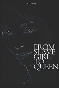 From Slave Girl To Queen