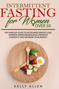 Intermittent Fasting for Women Over 50