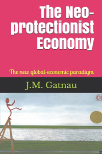 The Neo-protectionist Economy